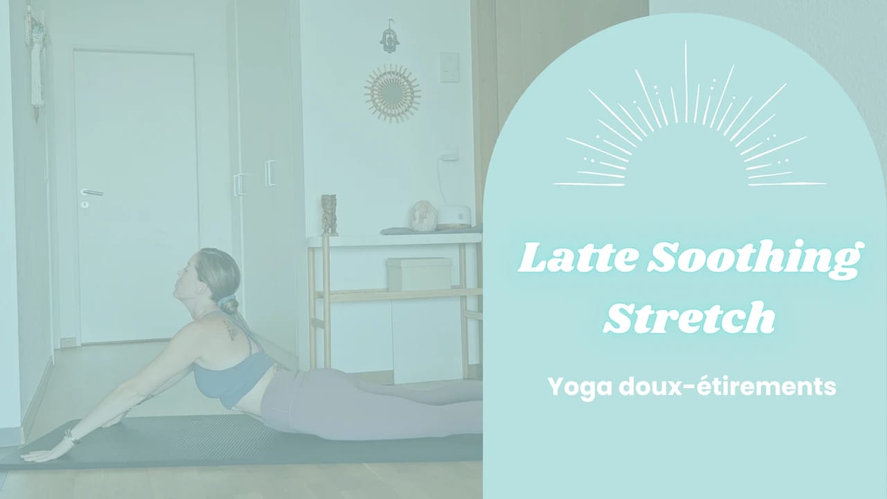 Yoga Doux - Latte soothing stretch - Par Ellyn